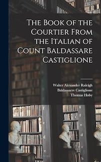 Couverture_The Book of the Courtier From the Italian of Count Baldassare Castiglione