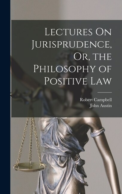 Front cover_Lectures On Jurisprudence, Or, the Philosophy of Positive Law