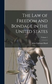 Front cover_The Law of Freedom and Bondage in the United States; Volume 1