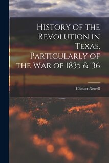 Front cover_History of the Revolution in Texas, Particularly of the War of 1835 & '36