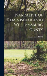 Front cover_Narrative of Reminiscences in Williamsburg County