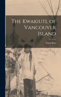 Couverture_The Kwakiutl of Vancouver Island