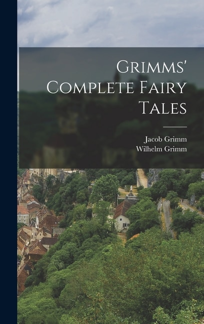 Front cover_Grimms' Complete Fairy Tales