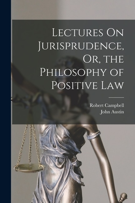 Front cover_Lectures On Jurisprudence, Or, the Philosophy of Positive Law