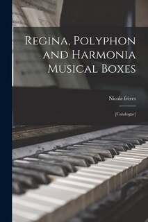 Front cover_Regina, Polyphon and Harmonia Musical Boxes; [catalogue]