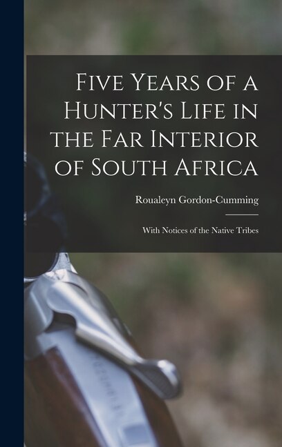 Couverture_Five Years of a Hunter's Life in the Far Interior of South Africa