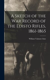 Couverture_A Sketch of the war Record of the Edisto Rifles, 1861-1865