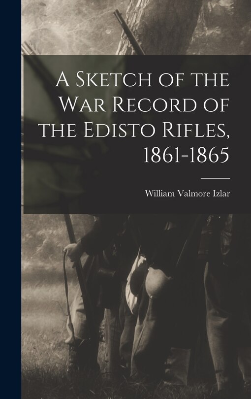 Couverture_A Sketch of the war Record of the Edisto Rifles, 1861-1865