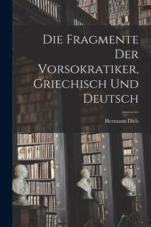 Front cover_Die Fragmente der Vorsokratiker, griechisch und deutsch