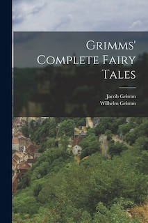 Couverture_Grimms' Complete Fairy Tales