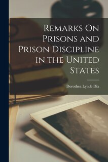 Couverture_Remarks On Prisons and Prison Discipline in the United States