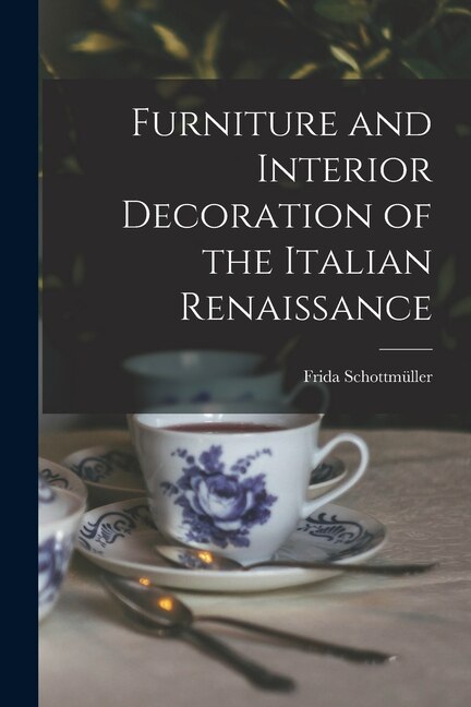 Front cover_Furniture and Interior Decoration of the Italian Renaissance