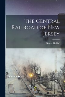 Front cover_The Central Railroad of New Jersey