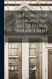 Front cover_The Flowers of Japan and the art of Floral Arrangement