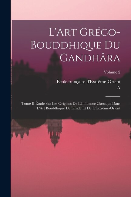 Couverture_L'Art Gréco-Bouddhique Du Gandhâra