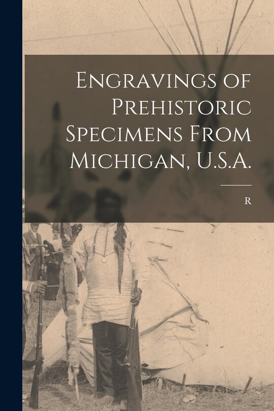 Front cover_Engravings of Prehistoric Specimens From Michigan, U.S.A.