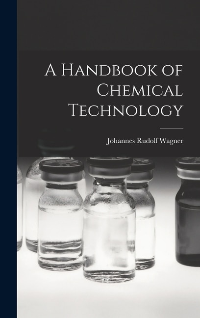 Front cover_A Handbook of Chemical Technology