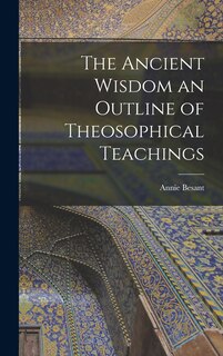 Front cover_The Ancient Wisdom an Outline of Theosophical Teachings