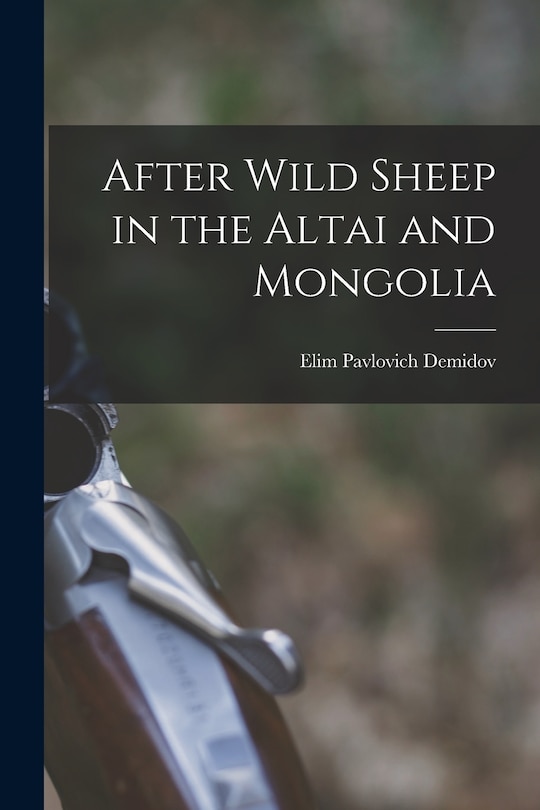 Front cover_After Wild Sheep in the Altai and Mongolia