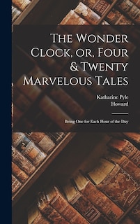 Couverture_The Wonder Clock, or, Four & Twenty Marvelous Tales