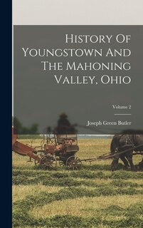 Front cover_History Of Youngstown And The Mahoning Valley, Ohio; Volume 2
