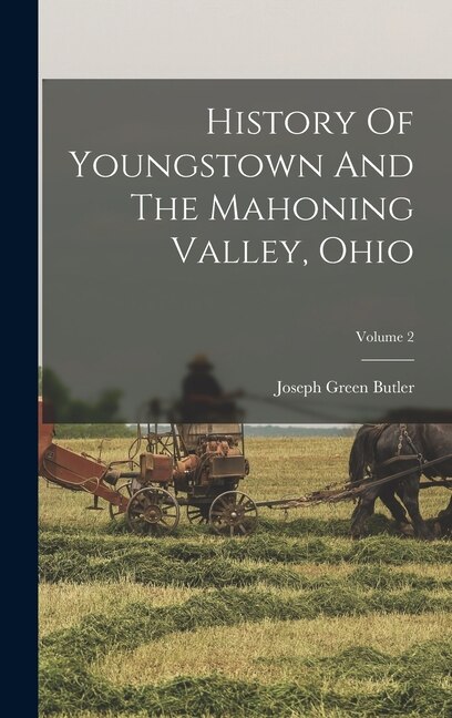 Front cover_History Of Youngstown And The Mahoning Valley, Ohio; Volume 2