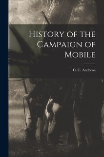 Front cover_History of the Campaign of Mobile
