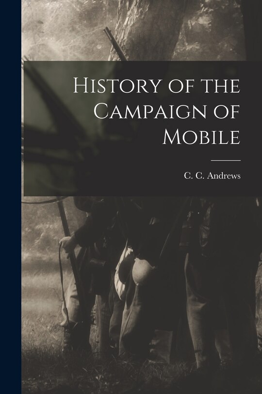 Front cover_History of the Campaign of Mobile
