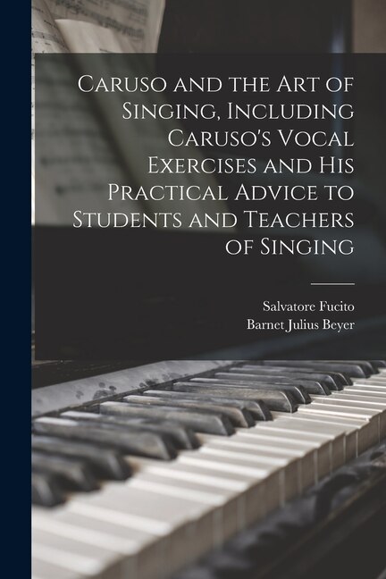 Front cover_Caruso and the art of Singing, Including Caruso's Vocal Exercises and his Practical Advice to Students and Teachers of Singing