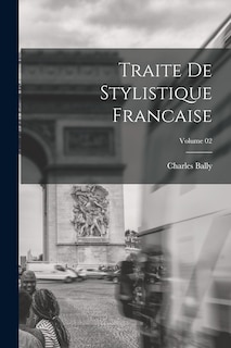 Front cover_Traite de stylistique francaise; Volume 02