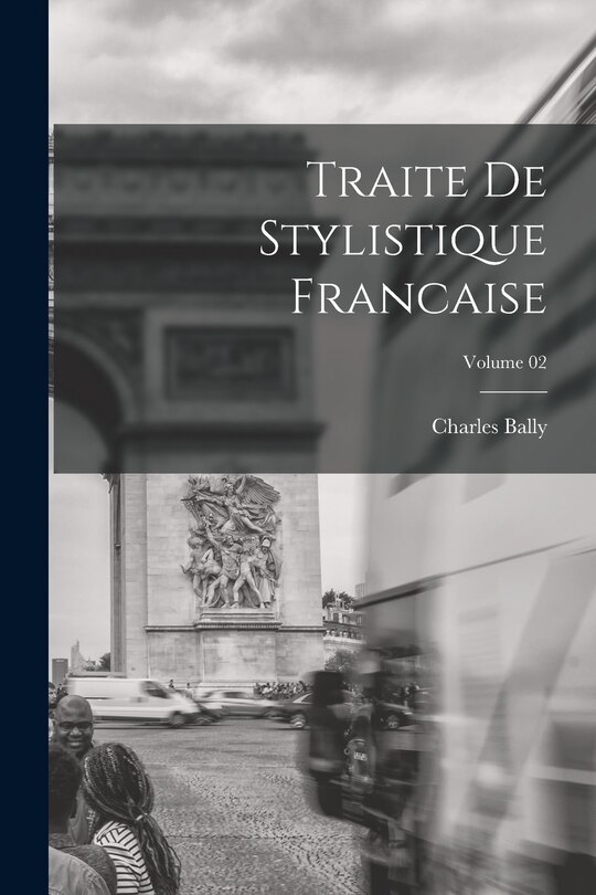 Front cover_Traite de stylistique francaise; Volume 02