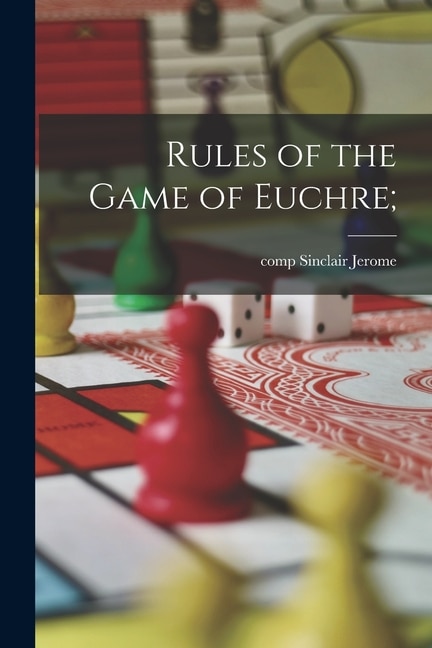 Couverture_Rules of the Game of Euchre;