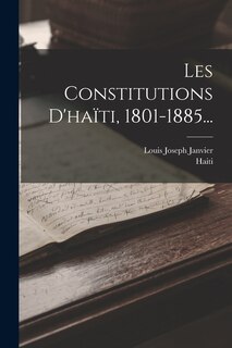 Couverture_Les Constitutions D'haïti, 1801-1885...
