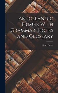 Front cover_An Icelandic Primer With Grammar, Notes and Glossary
