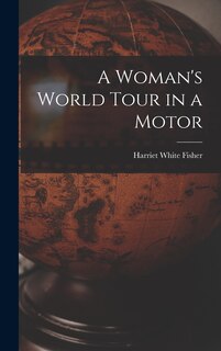 Front cover_A Woman's World Tour in a Motor