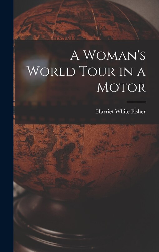 Front cover_A Woman's World Tour in a Motor