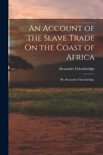 Front cover_An Account of the Slave Trade On the Coast of Africa
