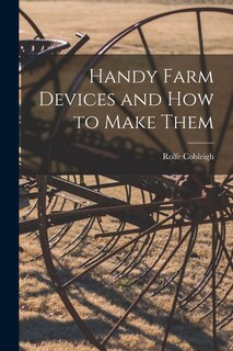 Front cover_Handy Farm Devices and how to Make Them