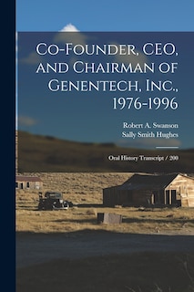 Front cover_Co-founder, CEO, and Chairman of Genentech, Inc., 1976-1996