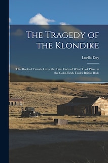 Front cover_The Tragedy of the Klondike