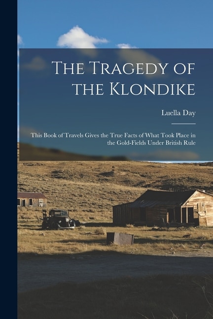 Front cover_The Tragedy of the Klondike