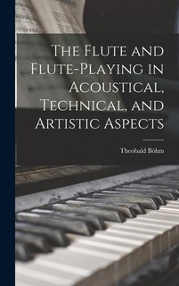 Couverture_The Flute and Flute-Playing in Acoustical, Technical, and Artistic Aspects