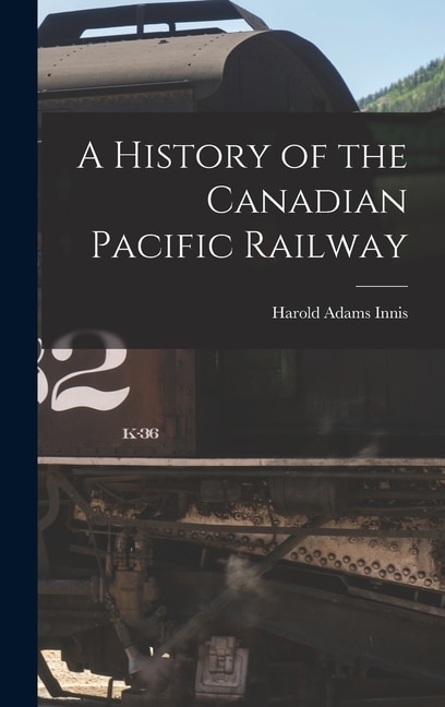 Front cover_A History of the Canadian Pacific Railway