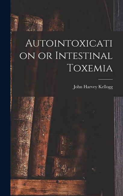 Couverture_Autointoxication or Intestinal Toxemia
