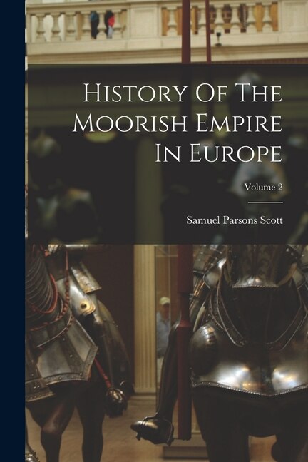 Front cover_History Of The Moorish Empire In Europe; Volume 2