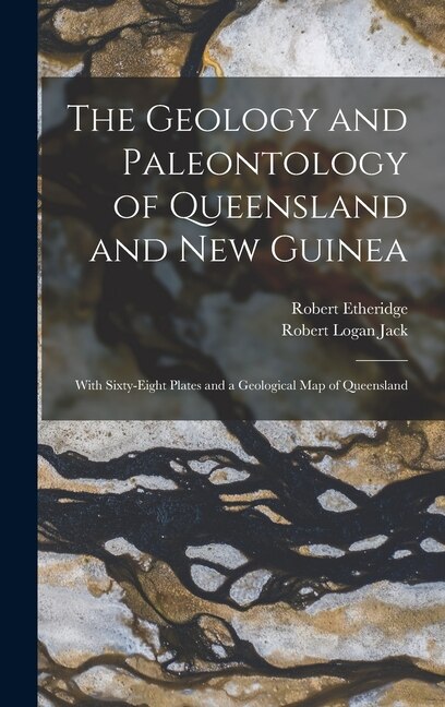Couverture_The Geology and Paleontology of Queensland and New Guinea