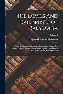 Front cover_The Devils And Evil Spirits Of Babylonia