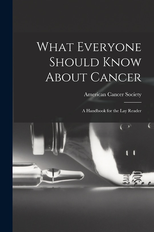 Front cover_What Everyone Should Know About Cancer
