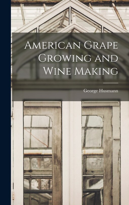 Couverture_American Grape Growing and Wine Making