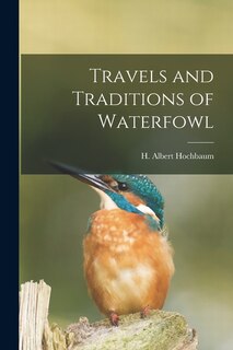 Front cover_Travels and Traditions of Waterfowl